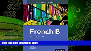 complete  IB French B: Skills and Practice: Oxford IB Diploma Program
