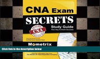 there is  CNA Exam Secrets Study Guide: CNA Test Review for the Certified Nurse Assistant Exam