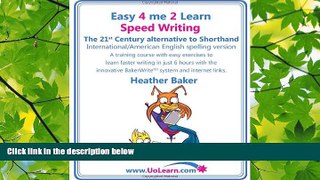 there is  Speed Writing, the 21st Century Alternative to Shorthand, A Training Course with Easy