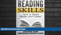 complete  Reading Skills: How to Read Better and Faster - Speed Reading, Reading Comprehension
