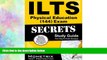 there is  ILTS Physical Education (144) Exam Secrets Study Guide: ILTS Test Review for the