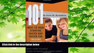 complete  101 Ways to Make Studying Easier and Faster for College Students: What Every Student