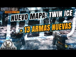 Battlefield Hardline Nuevo Mapa "Twin Ice" y 13 armas nuevas en cinemático DLC Traición Betrayal