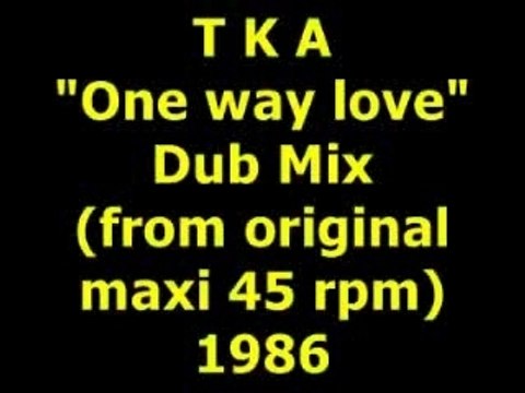 T K A One way love Maxi 45 rpm