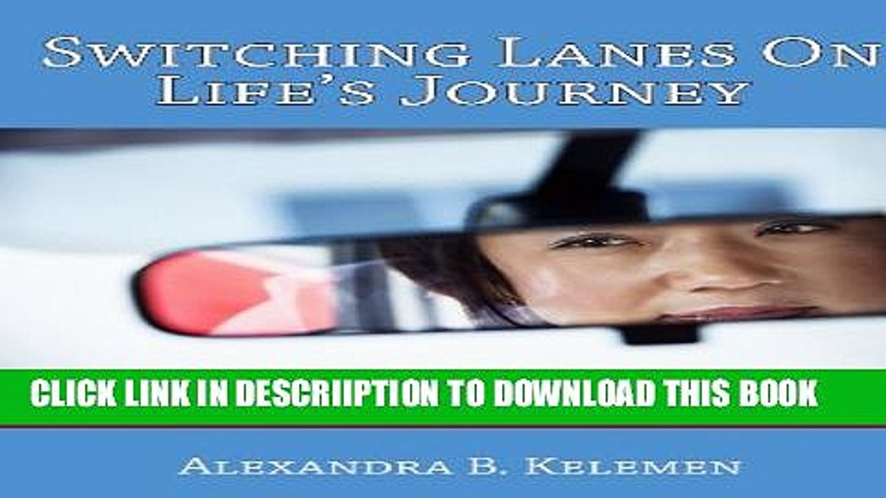 [PDF] Switching Lanes On Life s Journey: The Middle-Aged Woman s Guide To Re-Discovering Your