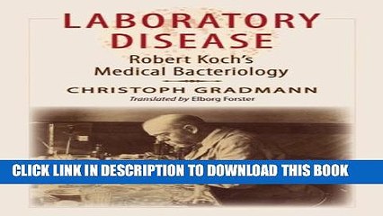 [Read PDF] Laboratory Disease: Robert Koch s Medical Bacteriology Download Free
