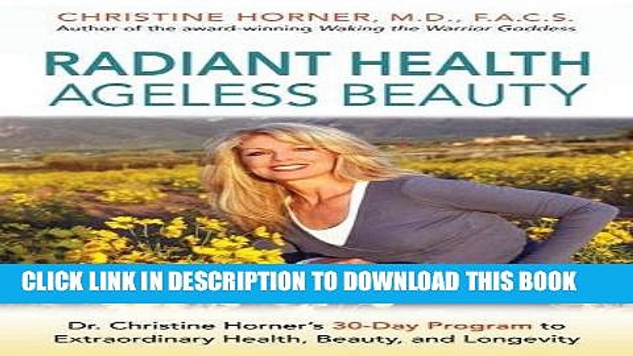 [PDF] Radiant Health Ageless Beauty: Dr. Christine Horner s 30-Day Program to Extraordinary