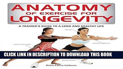 [PDF] Anatomy of Exercise for Longevity: A Trainer s Guide to a Long and Healthy Life Full Online