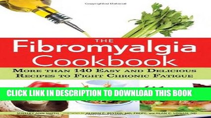 [PDF] The Fibromyalgia Cookbook: More than 140 Easy and Delicious Recipes to Fight Chronic Fatigue
