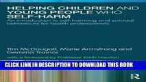 [Read PDF] Helping Children and Young People who Self-harm: An Introduction to Self-harming and