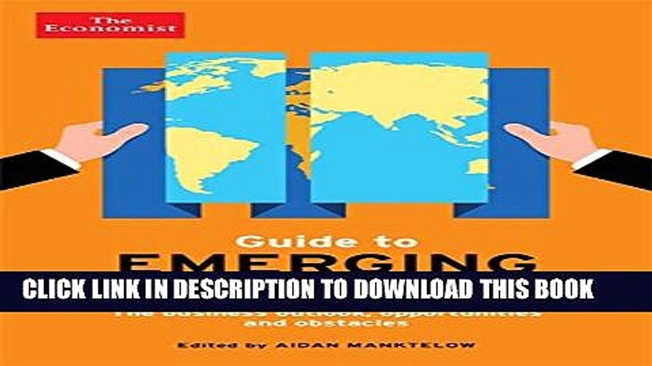 [PDF] The Economist Guide to Emerging Markets: The business outlook, opportunities and obstacles