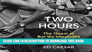 [PDF] Two Hours: The Quest to Run the Impossible Marathon Exclusive Online