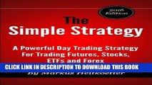 [PDF] The Simple Strategy - A Powerful Day Trading Strategy For Trading Futures, Stocks, ETFs and