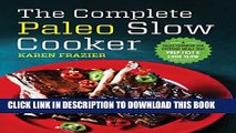 [PDF] The Complete Paleo Slow Cooker: A Paleo Cookbook for Everyday Meals That Prep Fast   Cook