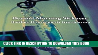 [PDF] Beyond Morning Sickness: Battling Hyperemesis Gravidarum [Full Ebook]