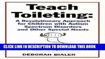 [PDF] Teach Toileting: A Revolutionary Approach for Children with Autism Spectrum Disorders and