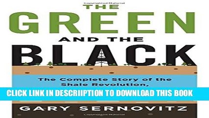 [PDF] The Green and the Black: The Complete Story of the Shale Revolution, the Fight over