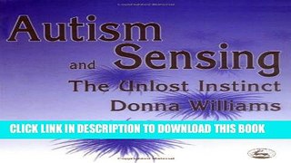 [PDF] Autism and Sensing: The Unlost Instinct Popular Colection