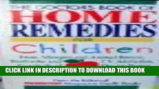 [PDF] The Doctors Book of Home Remedies for Children: From Allergies and Animal Bites to Toothache