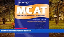 FAVORITE BOOK  Kaplan MCAT Verbal Reasoning   Writing 2009-2010 (Kaplan Mcat Verbal Reasoning and