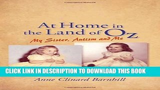 [PDF] At Home in the Land of Oz: Autism, My Sister, and Me Second Edition Full Online