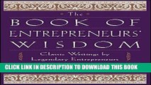 [PDF] The Book of Entrepreneurs  Wisdom: Classic Writings by Legendary Entrepreneurs Popular Online