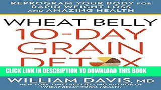 New Book Wheat Belly: 10-Day Grain Detox: Reprogram Your Body for Rapid Weight Loss and Amazing