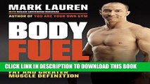 New Book Body Fuel: Calorie-Cycle Your Way to Reduced Body Fat and Greater Muscle Definition