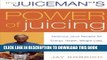 New Book The Juiceman s Power of Juicing: Delicious Juice Recipes for Energy, Health, Weight Loss,