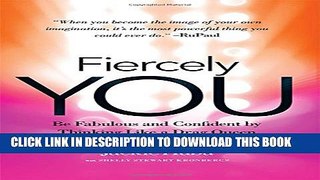 [PDF] Fiercely You: Be Fabulous and Confident by Thinking Like a Drag Queen Popular Colection