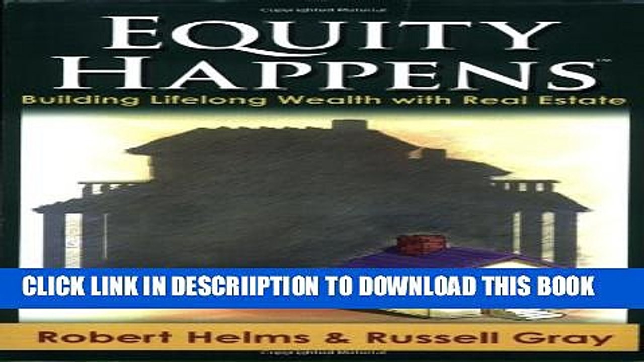 [PDF] Equity Happens: Building Lifelong Wealth with Real Estate Full Colection