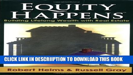 [PDF] Equity Happens: Building Lifelong Wealth with Real Estate Full Colection