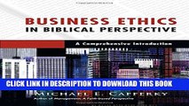 [PDF] Business Ethics in Biblical Perspective: A Comprehensive Introduction Full Online