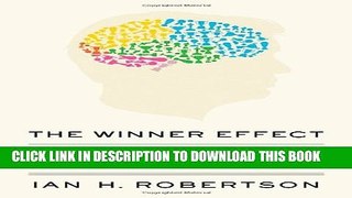 [PDF] The Winner Effect: The Neuroscience of Success and Failure Popular Online