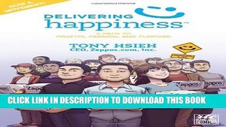 [PDF] Delivering Happiness: A Path to Profits, Passion, and Purpose; A Round Table Comic Full Online