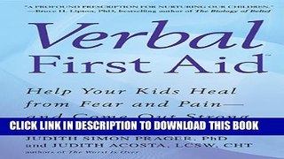 [PDF] Verbal First Aid: Help Your Kids Heal from Fear and Pain--and Come Out Strong Popular