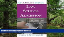GET PDF  The Ultimate Guide to Law School Admission: Insider Secrets for Getting a 