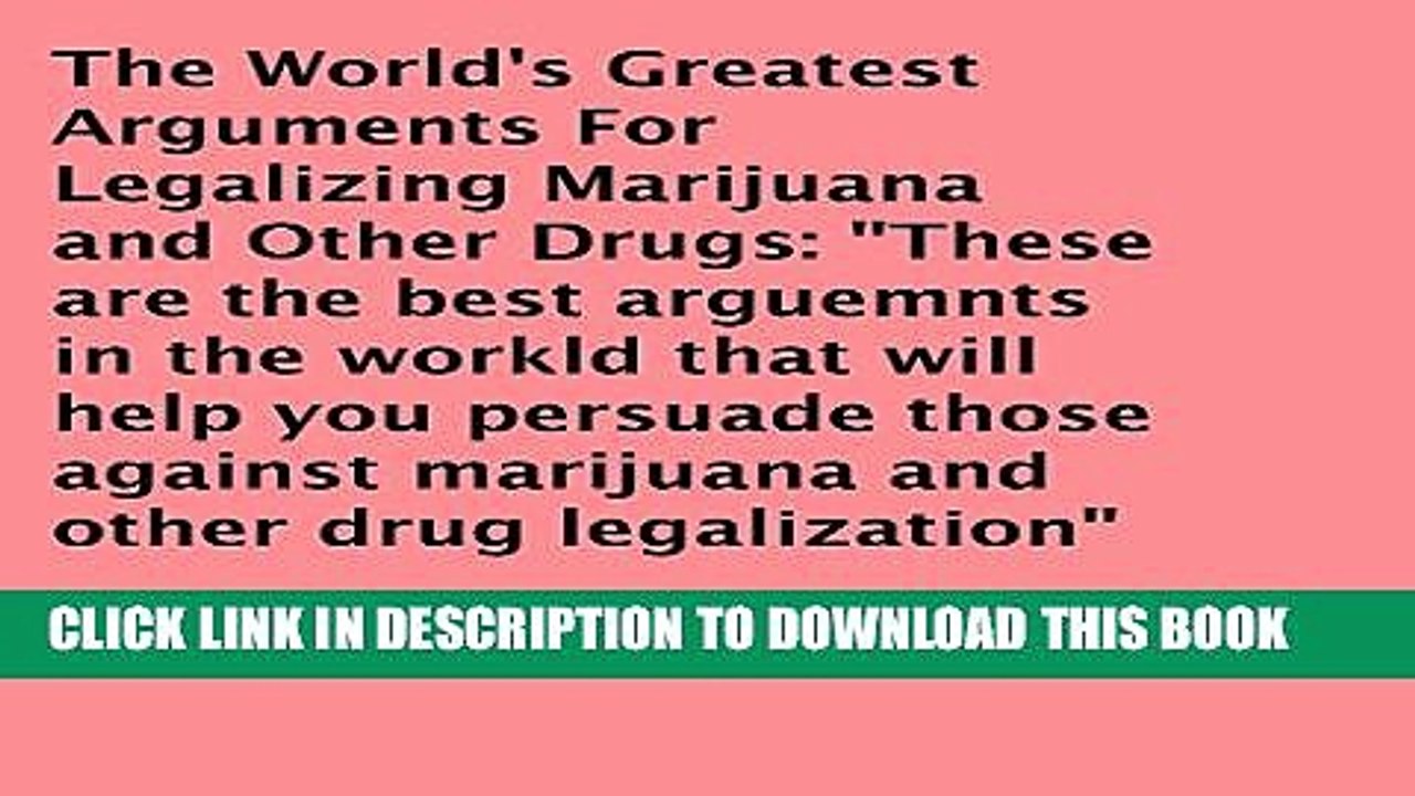 [New] The World s Greatest Arguments for Legalizing Marijuana and Other Drugs Exclusive Online