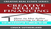 [PDF] Creative Real Estate Seller Financing: How to Use Seller Financing to Buy or Sell Any Real