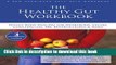 [PDF] The Healthy Gut Workbook: Whole-Body Healing for Heartburn, Ulcers, Constipation, IBS,