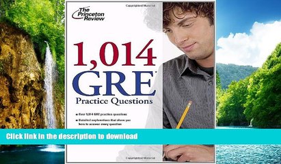READ BOOK  1,014 GRE Practice Questions (Graduate School Test Preparation) FULL ONLINE