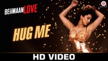 Hug Me HD Video Song Beiimaan Love 2016 Sunny Leone Rajniesh Duggall | New Songs