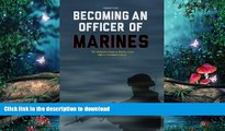 FAVORITE BOOK  Becoming an Officer of Marines: The Definitive Guide to Marine Corps Officer