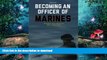 FAVORITE BOOK  Becoming an Officer of Marines: The Definitive Guide to Marine Corps Officer