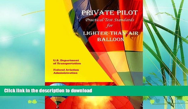 FAVORITE BOOK Private Pilot Practical Test Standards for Lighter Than Air Balloon Airship FULL