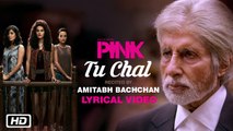 Tu Chal HD Video Song Pink 2016 Amitabh Bachchan Shoojit Sircar Taapsee Pannu