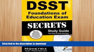 READ BOOK  DSST Foundations of Education Exam Secrets Study Guide: DSST Test Review for the