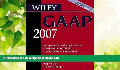 READ BOOK  Wiley GAAP 2007: Interpretation and Application of Generally Accepted Accounting