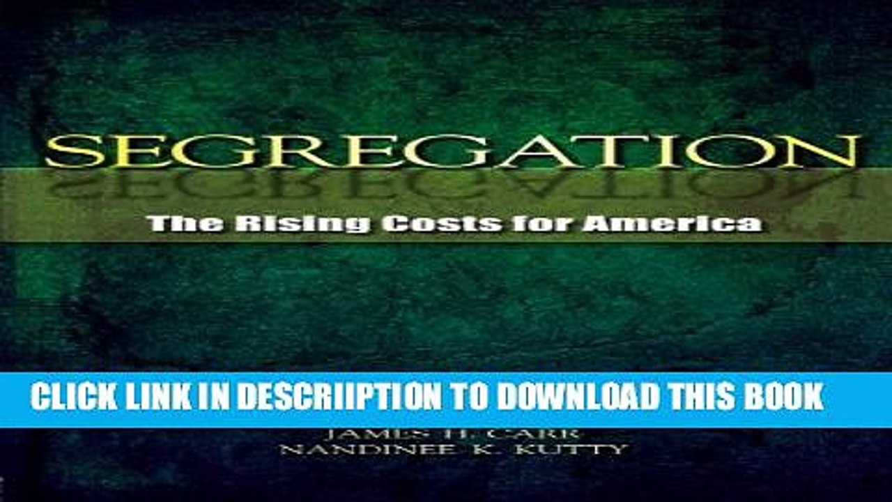 [PDF] Segregation: The Rising Costs for America Popular Colection