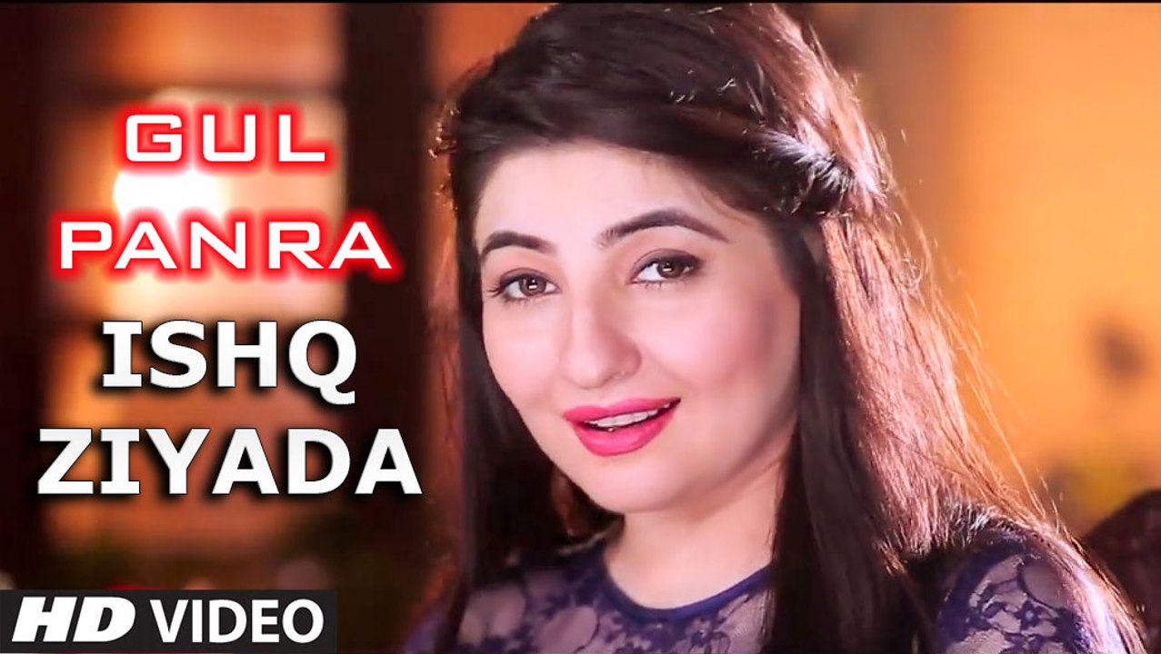 Ishq Ziyada Gul Panra New HD Video Song 2016 | New Songs